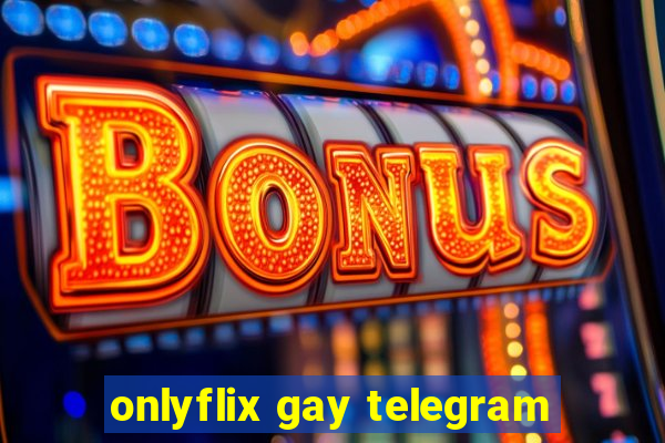 onlyflix gay telegram